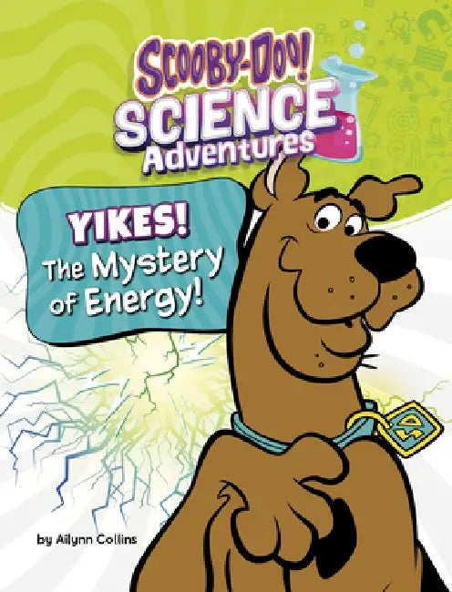 Yikes! the Mystery of Energy!: A Scooby-Doo! Science Adventure by Ailynn Collins