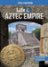 Life in the Aztec Empire: An Interactive Ancient History Adventure by Claudia Oviedo