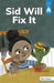 Sid Will Fix It by Tiffany Renando