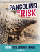 Pangolins at Risk: Saving These Armored Animals by Clay, Kathryn