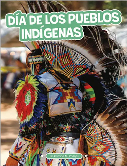 Día de Los Pueblos Indígenas by Phillips, Katrina M.