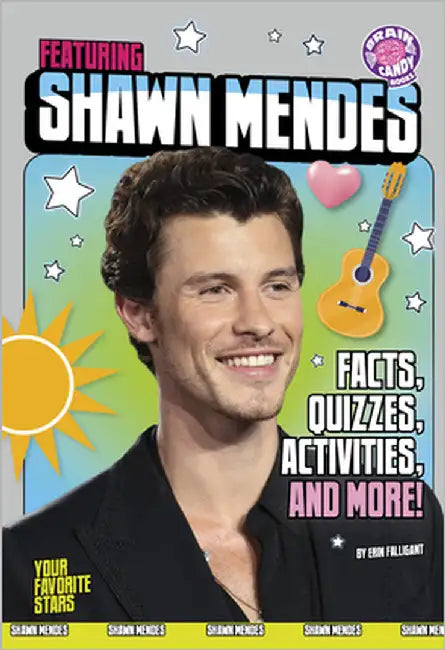 Featuring Shawn Mendes: Facts, Quizzes, Activities, and More! by Falligant, Erin