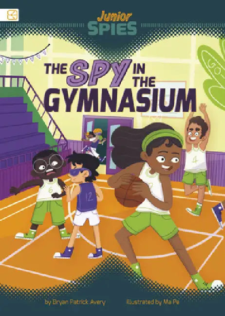 The Spy in the Gymnasium by Bryan Patrick Avery, Ma Pe