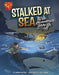 Stalked at Sea: The USS Indianapolis Disaster by Aaron Sautter, Leo Trinidad