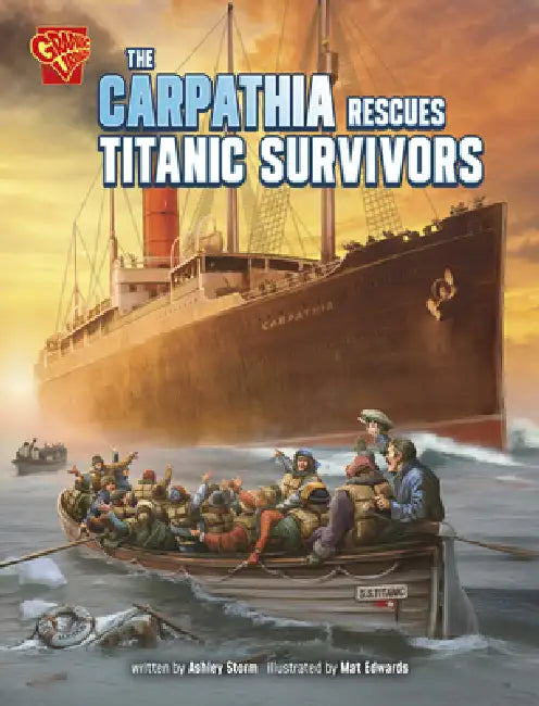 The Carpathia Rescues Titanic Survivors by Ashley Storm, Mat Edwards