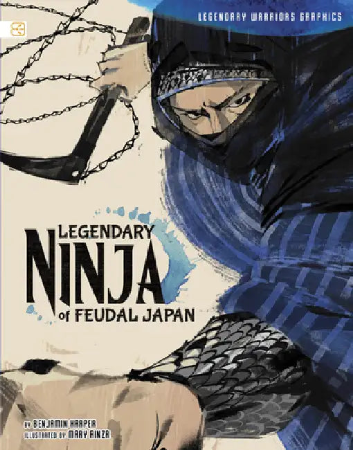 Legendary Ninja of Feudal Japan by Benjamin Harper, Mary Ainza