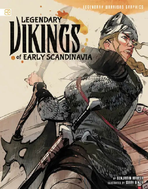 Legendary Vikings of Early Scandinavia by Benjamin Harper, Mary Ainza