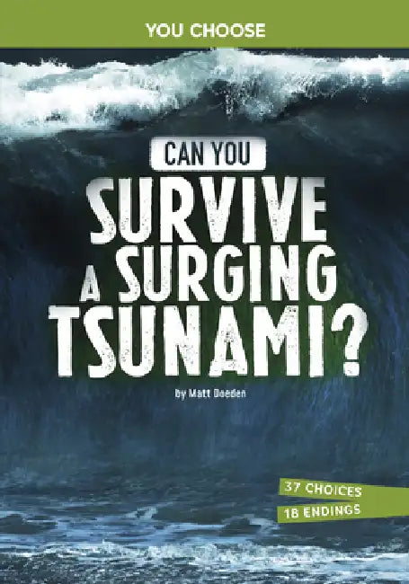 Can You Survive a Surging Tsunami?: An Interactive Survival Adventure by Matt Doeden