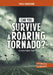 Can You Survive a Roaring Tornado?: An Interactive Survival Adventure by Thomas Kingsley Troupe
