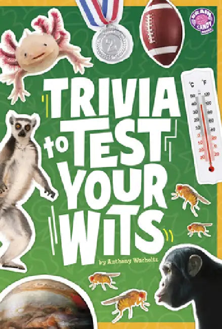Trivia to Test Your Wits by Anthony Wacholtz