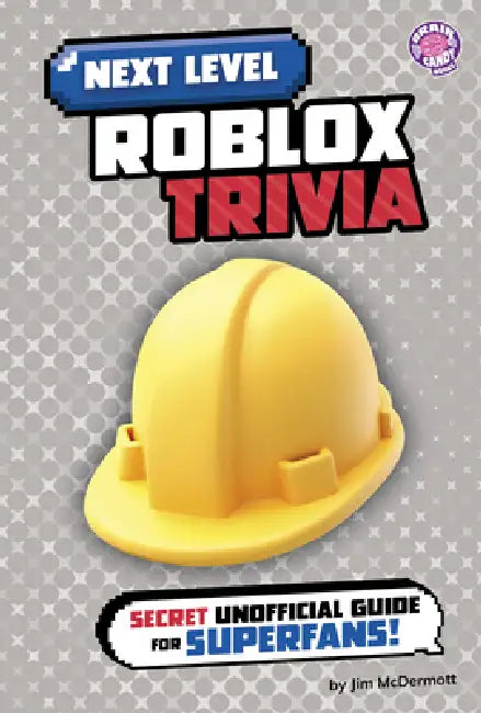 Next Level Roblox Trivia: Secret Unofficial Guide for Superfans! by Jim McDermott