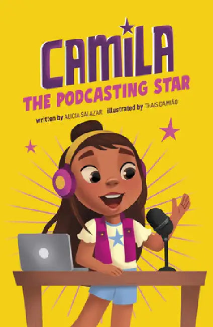 Camila the Podcasting Star by Alicia Salazar, Thais Damiao