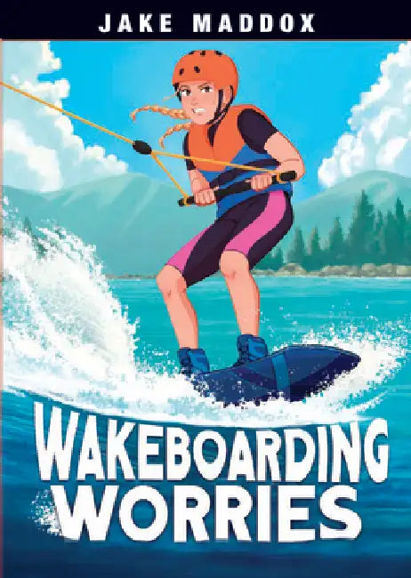Wakeboarding Worries by Jake Maddox, Eva Morales