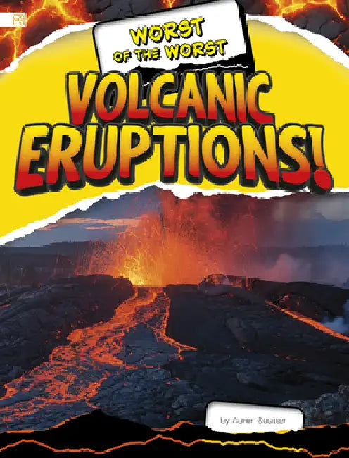 Worst of the Worst Volcanic Eruptions! by Aaron Sautter