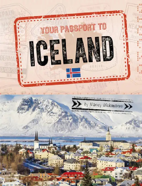 Your Passport to Iceland by Nancy Dickmann