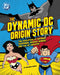 The Dynamic DC Origin Story: The Evolution of Batman, Superman, Wonder Woman, and the DC Universe by Benjamin Harper