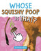 Whose Squishy Poop Is That? by Christianne Jones