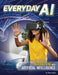 Everyday AI: Interacting with Artificial Intelligence by Tammy Enz