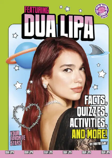 Featuring Dua Lipa: Facts, Quizzes, Activities, and More! by Erin Falligant
