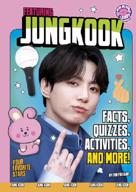 Featuring Jungkook: Facts, Quizzes, Activities, and More! by Erin Falligant