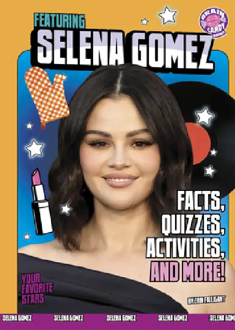 Featuring Selena Gomez: Facts, Quizzes, Activities, and More! by Erin Falligant