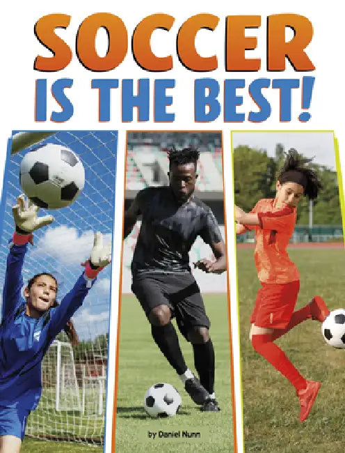 Soccer Is the Best! by Daniel Nunn