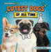 Cutest Dogs of All Time by Mari Bolte