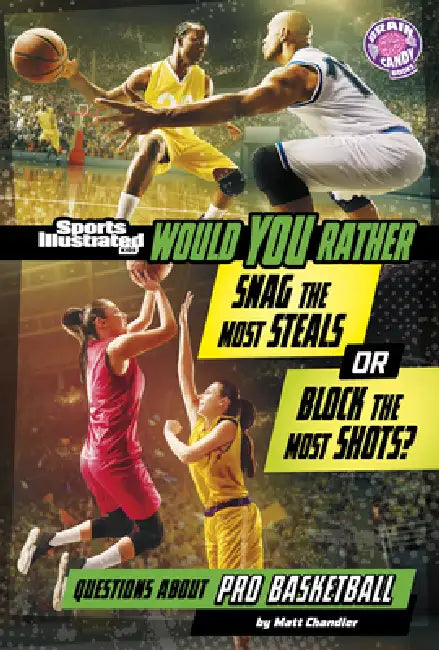 Would You Rather Snag the Most Steals or Block the Most Shots?: Questions about Pro Basketball by Matt Chandler
