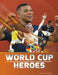World Cup Heroes by Kurt Waldendorf