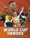 World Cup Heroes by Kurt Waldendorf