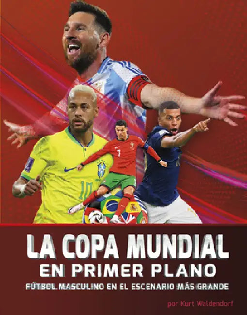 La Copa Mundial En Primer Plano: Fútbol Masculino En El Escenario Más Grande by Kurt Waldendorf