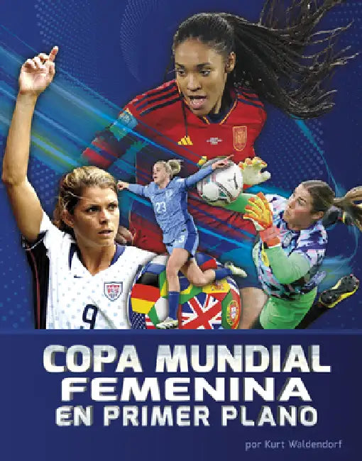 La Copa Mundial Femenina En Primer Plano by Kurt Waldendorf