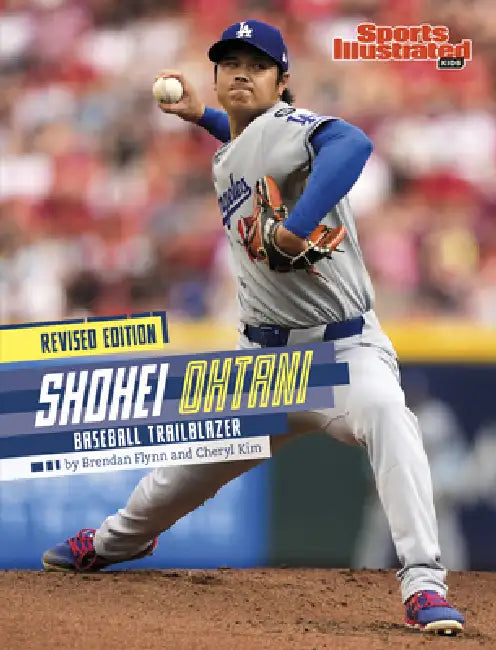 Shohei Ohtani: Baseball Trailblazer (Revised Edition) by Cheryl Kim, Brendan Flynn