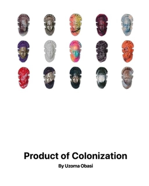 Product of Colonization by Uzoma Obasi