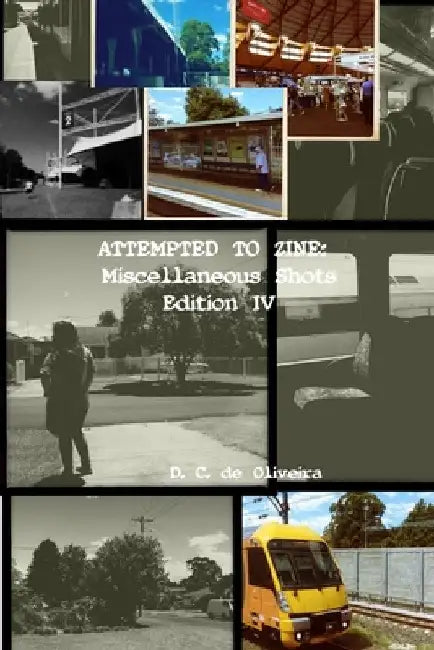 Attempted To Zine: Miscellaneous Shots by D. C. de Oliveira