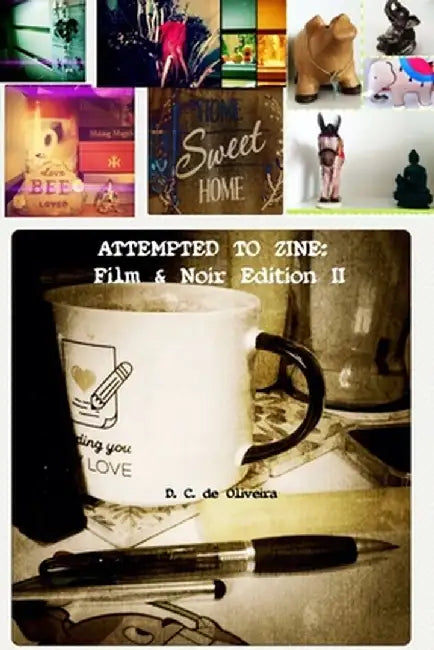 Attempted To Zine: Film and Noir Edition by D. C. de Oliveira