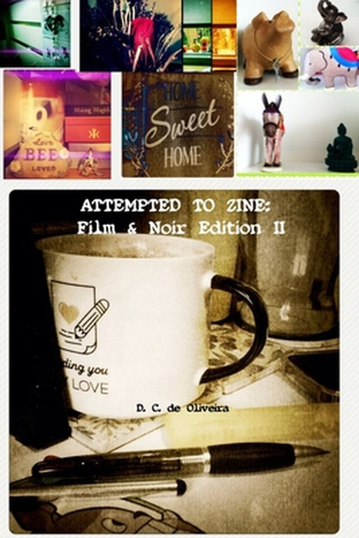 Attempted To Zine: Film and Noir Edition by D. C. de Oliveira