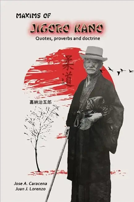 Maxims of Jigoro Kano - Judo (English) by Jose a. Caracena