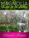 MAGNOLIA - Eden on the Ashley by Marjorie Kneece