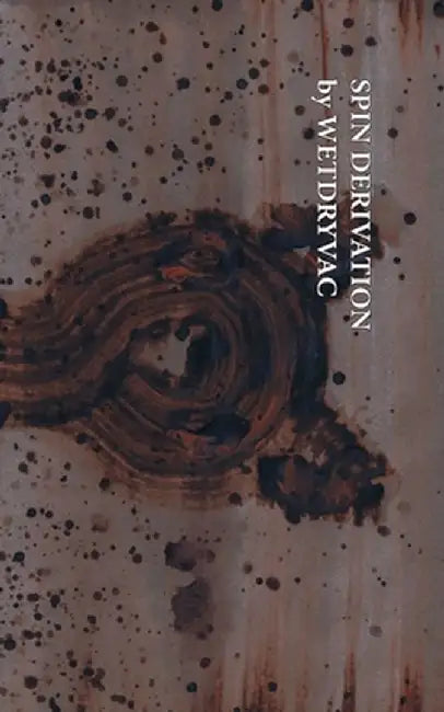 Spin Derivation by Wetdryvac