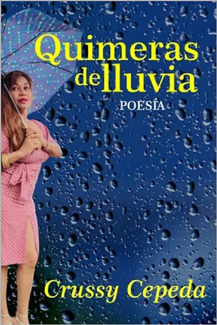 Quimeras de lluvia by Cepeda, Crussy