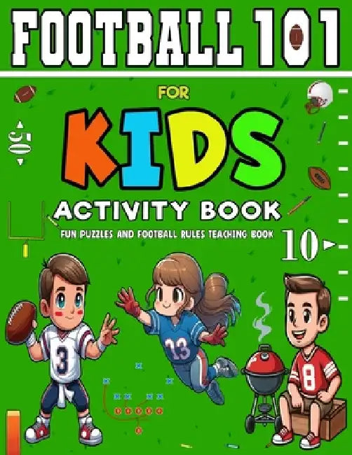 Football 101 for Kids Activity Book: A Beginner's Guide to Understanding the Game with Fun Puzzles and American Football Activities by Levmoon Activity Sports