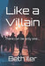Like a Villain: There can be only one... by Beth Iler