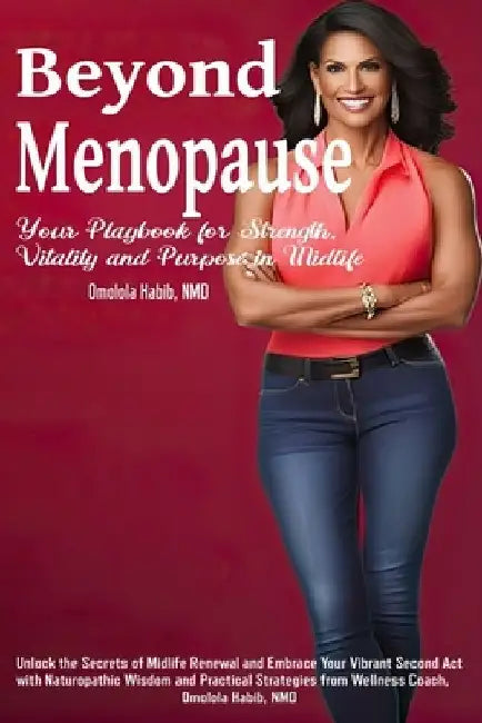 Beyond Menopause: Your Playbook for Strength, Vitality and Purpose in Midlife by Omolola Habib