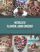 Intricate Flower Loom Crochet: Advanced Shawl and Cowl Designs Book by Daniel M. Perry