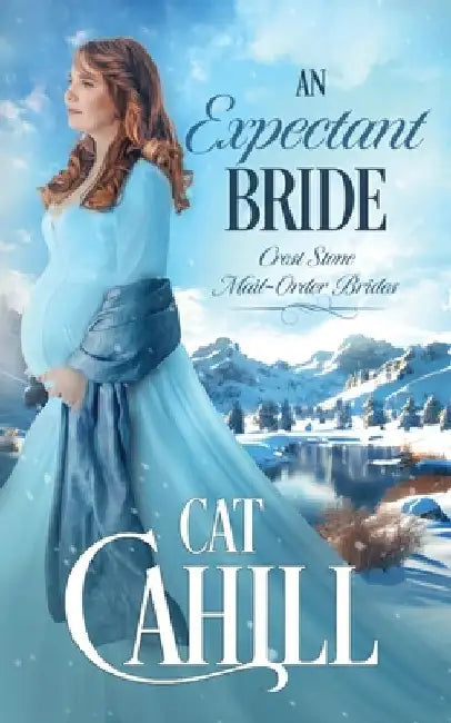 An Expectant Bride: A Sweet Historical Western Romance by Cat Cahill