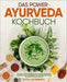 Das Power Ayurveda Kochbuch: 365 Tage voller nährender und verjüngender Rezepte Entdecken Sie die Geheimnisse der ayurvedischen Küche für Entgiftun by Jutta Lauterbach