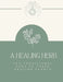 A Healing Herb: The Traditional Uses Of These Healing Plants by Alex Wang