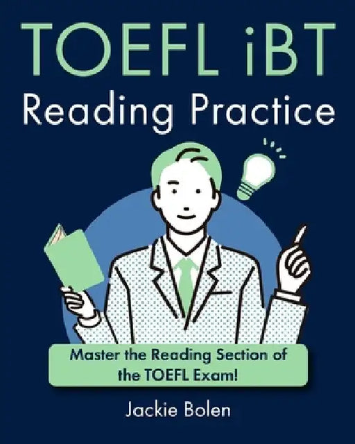TOEFL iBT Reading Practice: Master the Reading Section of the TOEFL Exam! by Jackie Bolen