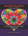 Heartfelt Mandalas Coloring Book for Adults: A Journey of Love and Creativity - 50 Heart Shaped Designs by Peaceful Patterns Publishing